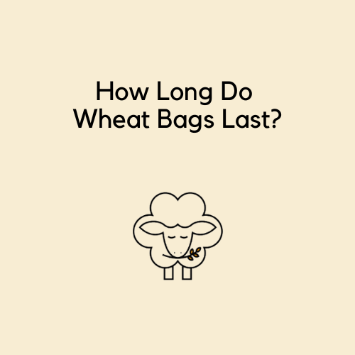 How Long Do Wheat Bags (Heat Packs) Last? Warm Wheat Bags