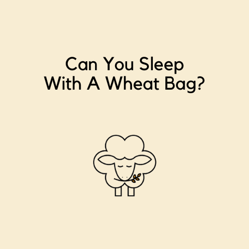 Sleep with wheat bags in bed
